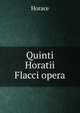 Quinti Horatii Flacci opera, Horace Horace 