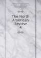 The North American Review. 4, Making of America Project, Jared Sparks , Edward Everett , James Russell Lowell , Henry Cabot Lodge 