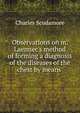 Observations on m. Laennec's method of forming a diagnosis of the diseases of the chest by means ., Charles Scudamore 