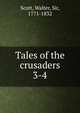 Tales of the crusaders. 3-4, Scott, Walter, Sir, 1771-1832 