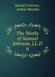 The Works of Samuel Johnson, LL.D.. 6, Johnson Samuel 
