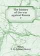 The history of the war against Russia. 7, Nolan, E. H. (Edward Henry) 