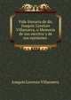 Vida literaria de dn. Joaquin Lorenzo Villanueva, o Memoria de sus escritos y de sus opiniones ., Joaquin Lorenzo Villanueva 