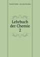 Lehrbuch der Chemie. 2, Friedrich W?hler , J?ns Jakob Berzelius 