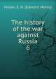 The history of the war against Russia. 6, Nolan, E. H. (Edward Henry) 