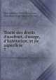 Trait? des droits d'usufruit, d'usage, d'habitation, et de superficie, Jean Baptiste Victor Proudhon, Proudhon (Jean Baptiste Victor) 