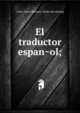 El traductor espan?ol;, Cubi y Soler, Mariano. [from old catalog] 