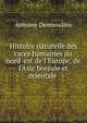 Histoire naturelle des races humaines du nord-est de l'Europe, de l'Asie bor?ale et orientale ., Antoine Desmoulins 