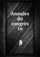 Annales du congrs. 16, F?d?ration arch?ologique et historique de Belgique,F?d?ration arch?ologique et historique de Belgique. Compte rendu des travaux du ... congr?s,F?d?ration arch?ologique et historique de Belgique. Handelingen van het ... congr?s 