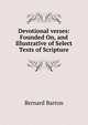 Devotional verses: Founded On, and Illustrative of Select Texts of Scripture, Bernard Barton 