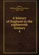 A history of England in the eighteenth century. 4, Lecky, William Edward Hartpole, 1838-1903 