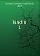 Nadia. 1, Garrett, James Hugh Eliot, 1867- 