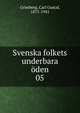 Svenska folkets underbara den. 05, Grimberg, Carl Gustaf, 1875-1941 