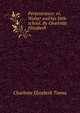 Perseverance; or, Walter and his little school. By Charlotte Elizabeth, Charlotte Elizabeth Tonna 