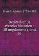 Berttelser ur svenska historien : till ungdomens tjenst. 26, Fryxell, Anders, 1795-1881 