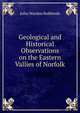 Geological and Historical Observations on the Eastern Vallies of Norfolk, John Warden Robberds 