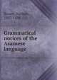 Grammatical notices of the Asamese language, Brown, Nathan, 1807-1886 