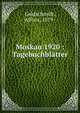 Moskau 1920 : Tagebuchblatter, Goldschmidt, Alfons, 1879- 