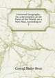 Universal Geography: Or, a Description of All Parts of the World, on a New Plan, According to .. 2, Conrad Malte-Brun 