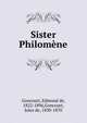 Sister Philomene, Goncourt, Edmond de, 1822-1896,Goncourt, Jules de, 1830-1870 