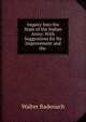 Inquiry Into the State of the Indian Army: With Suggestions for Its Improvement and the ., Walter Badenach 