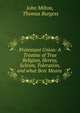 Protestant Union: A Treatise of True Religion, Heresy, Schism, Toleration, and what Best Means ., Milton John 