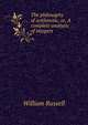 The philosophy of arithmetic, or, A complete analysis of integers, Russell, William 