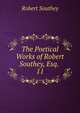 The Poetical Works of Robert Southey, Esq. .. 11, Robert Southey 