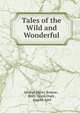 Tales of the Wild and Wonderful, George Henry Borrow 