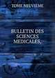 BULLETIN DES SCIENCES MEDICALES,, Tome Neuvieme 