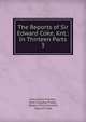 The Reports of Sir Edward Coke, Knt.: In Thirteen Parts. 3, John Henry Thomas , John Farquhar Fraser , Robert Philip Tyrwhitt, Edward Coke 
