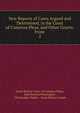 New Reports of Cases Argued and Determined, in the Court of Common Pleas, and Other Courts: From .. 2, Great Britain Court of Common Pleas, John Bernard Bosanquet , Christopher Puller , Great Britain Courts 