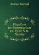 Flagellum parliamentarium ed. by sir N.H. Nicolas., Andrew Marvell 