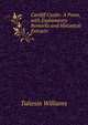 Cardiff Castle: A Poem, with Explanatory Remarks and Historical Extracts, Taliesin Williams 