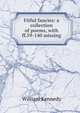 Fitful fancies: a collection of poems, with ff.59-140 missing, William Kennedy 