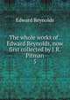 The whole works of . Edward Reynolds, now first collected by J.R. Pitman.. 5, Alexander Chalmers 