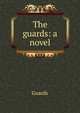 The guards: a novel, Guards 