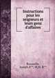 Instructions pour les seigneurs et leurs gens d'affaires, Rousselle, Joseph,R**, M,M. R** 