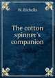 The cotton spinner's companion, W. Etchells 