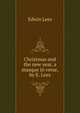 Christmas and the new year, a masque in verse, by E. Lees., Edwin Lees 