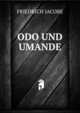 ODO UND UMANDE, Friedrich Jacobs 