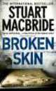 Broken Skin, Stuart B. MacBride 