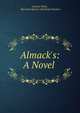 Almack's: A Novel ., Charles White , Marianne Spencer (Stanhope) Hudson 