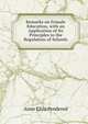 Remarks on Female Education, with an Application of Its Principles to the Regulation of Schools, Anne Eliza Pendered 