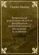 Responsio ad qu?stionem ab ordine disciplinarum mathematicarum et physicarum: in Academia ., Charles Morren 