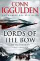 Iggulden Conn: Lords of the Bow (Conqueror vol.2), Conn Iggulden 
