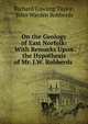 On the Geology of East Norfolk: With Remarks Upon the Hypothesis of Mr. J.W. Robberds ., Richard Cowling Taylor, John Warden Robberds 