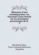 M?moires d'une contemporaine: ou, Souvenirs d'une femme sur les principaux personnages de la ., Ida] [Saint-Elme , Pierre Armand Maltourne, Napol?on 