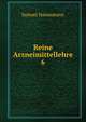 Reine Arzneimittellehre. 6, Samuel Hahnemann 