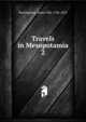 Travels in Mesopotamia. 2, Buckingham James Silk 